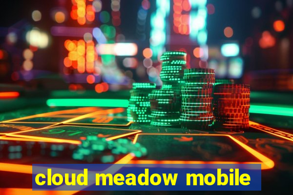 cloud meadow mobile